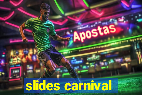 slides carnival