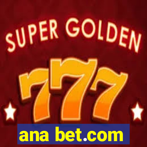 ana bet.com