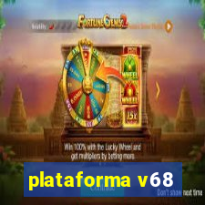 plataforma v68