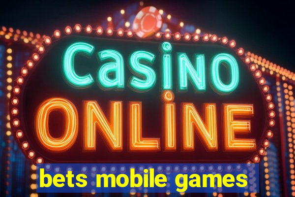 bets mobile games