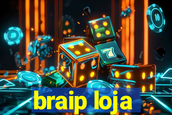 braip loja