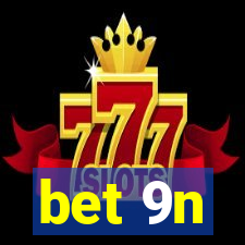 bet 9n