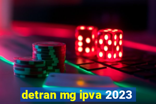 detran mg ipva 2023