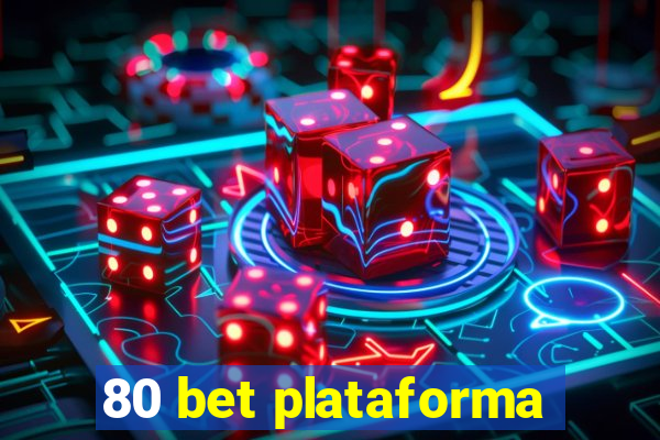 80 bet plataforma