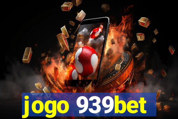 jogo 939bet