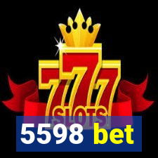 5598 bet