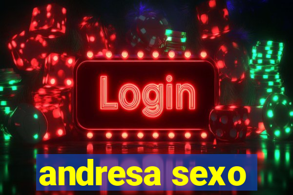 andresa sexo