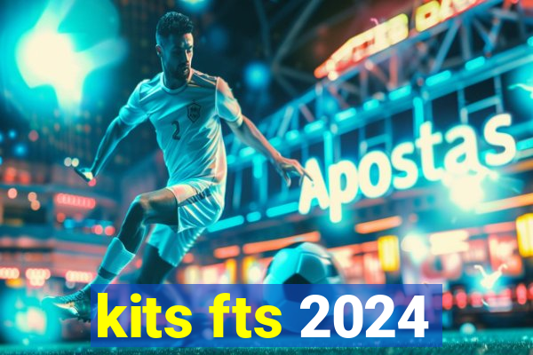 kits fts 2024