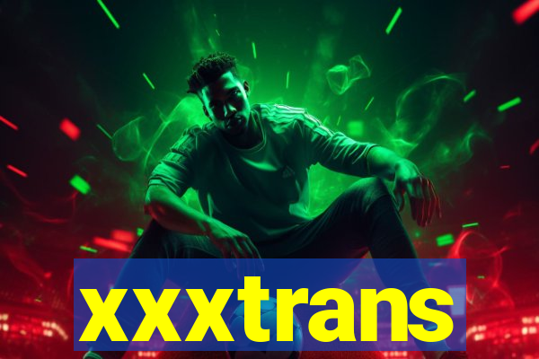 xxxtrans