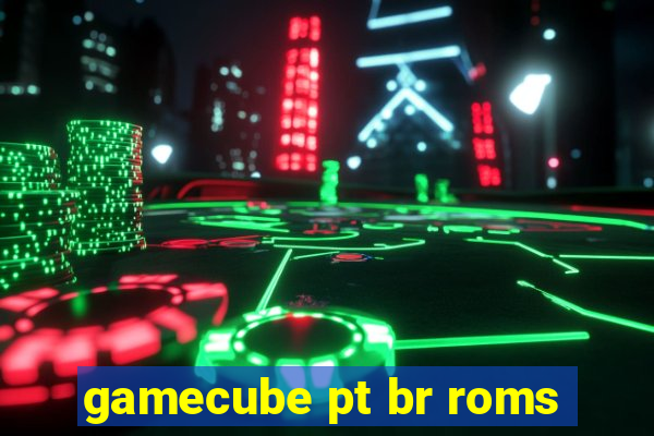 gamecube pt br roms