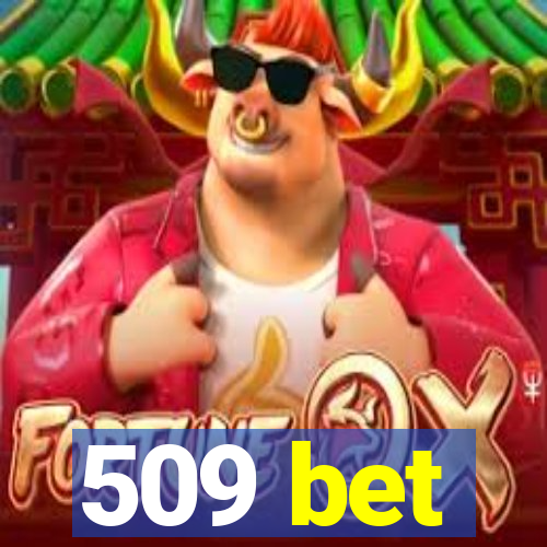 509 bet