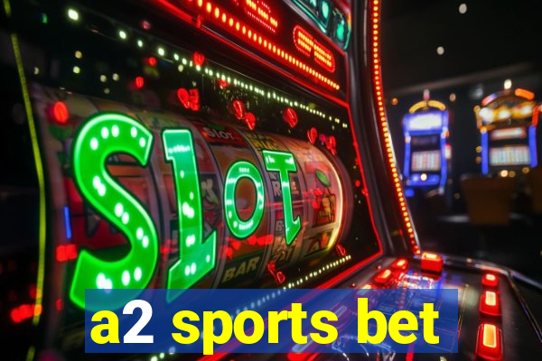 a2 sports bet