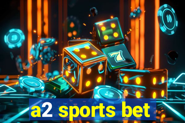 a2 sports bet