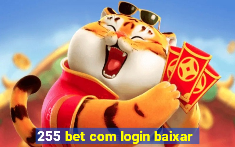 255 bet com login baixar