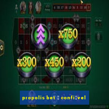 propolis bet 茅 confi谩vel