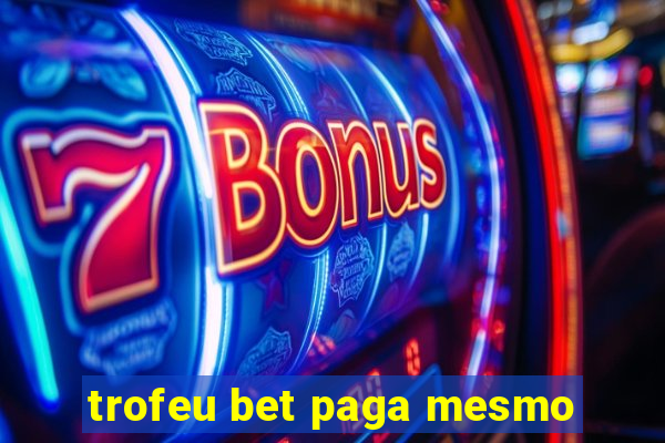 trofeu bet paga mesmo