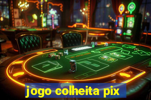 jogo colheita pix