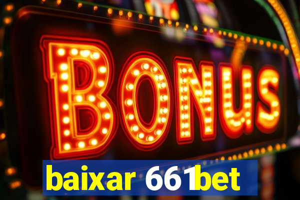 baixar 661bet