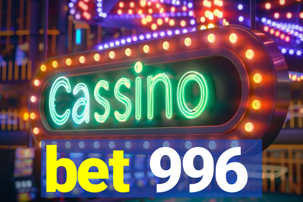 bet 996