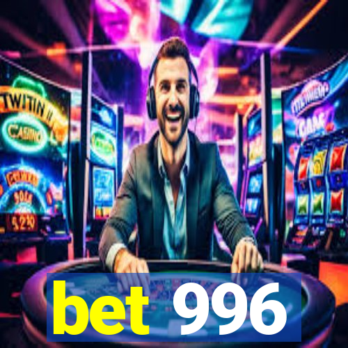 bet 996