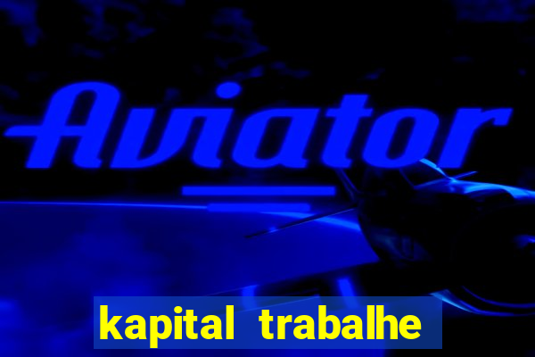 kapital trabalhe conosco porto velho