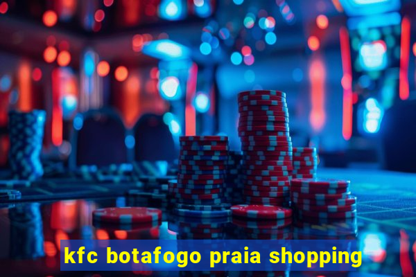 kfc botafogo praia shopping