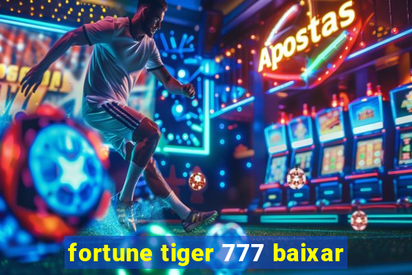 fortune tiger 777 baixar