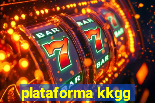 plataforma kkgg