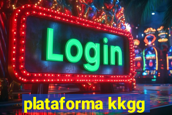 plataforma kkgg