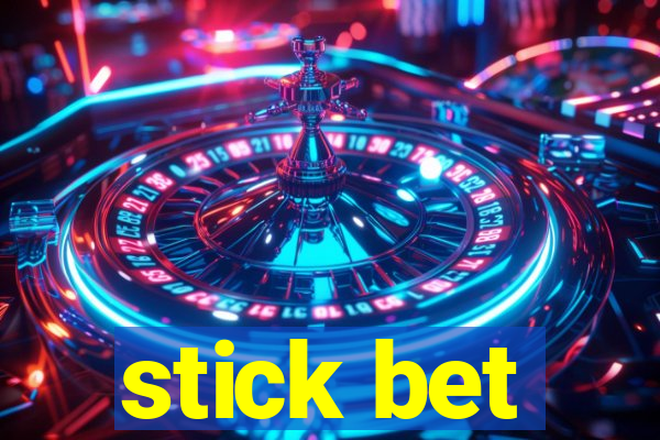 stick bet