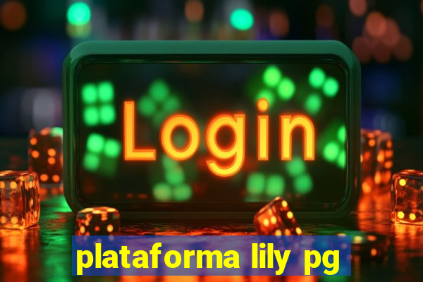 plataforma lily pg