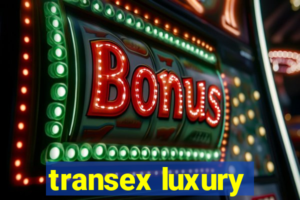 transex luxury