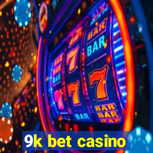 9k bet casino