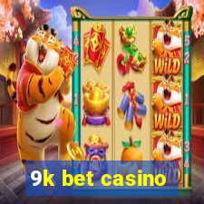 9k bet casino