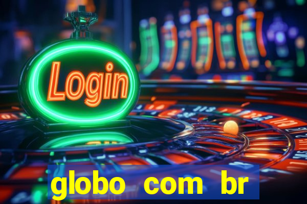 globo com br absolutamente noticias