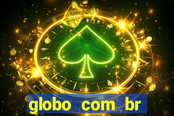 globo com br absolutamente noticias