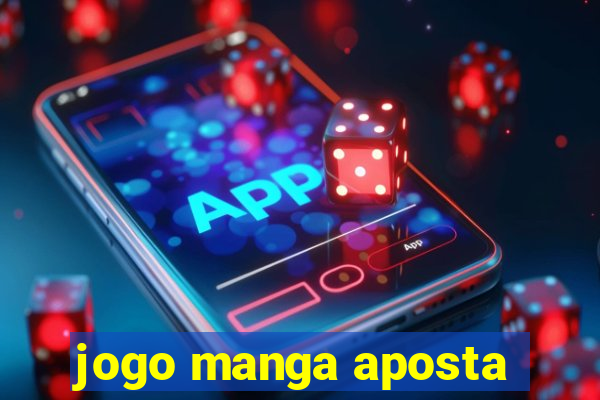 jogo manga aposta