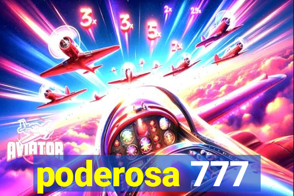 poderosa 777