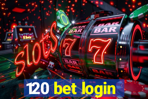 120 bet login