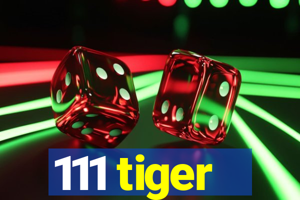 111 tiger