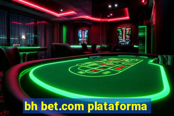 bh bet.com plataforma