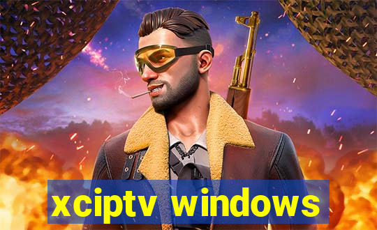 xciptv windows