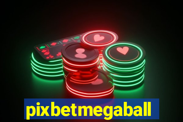 pixbetmegaball