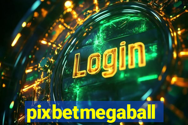 pixbetmegaball