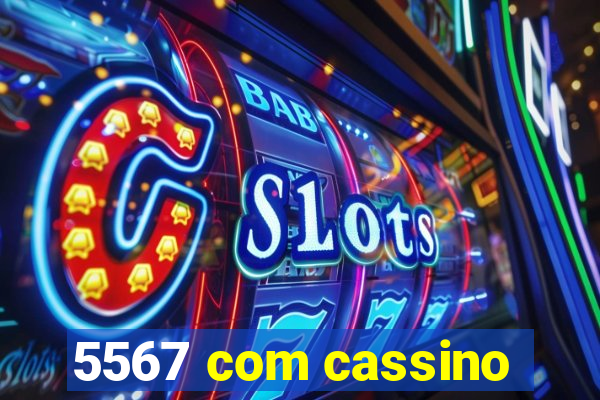 5567 com cassino