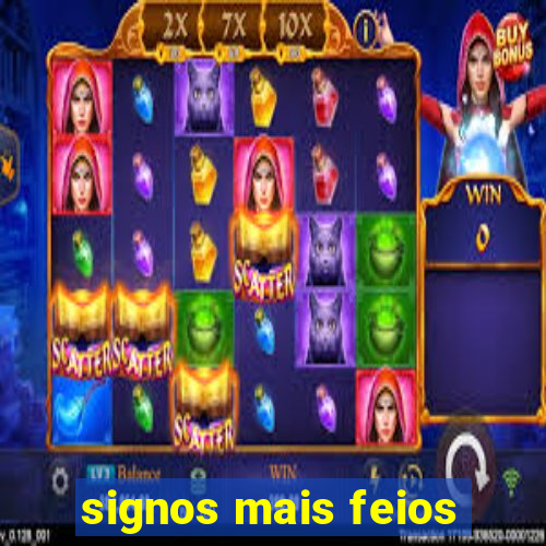 signos mais feios