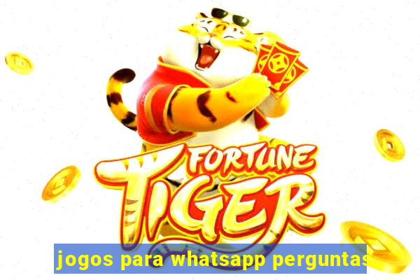 jogos para whatsapp perguntas