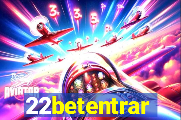 22betentrar