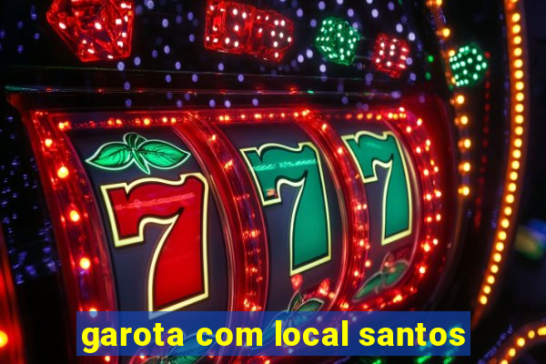 garota com local santos