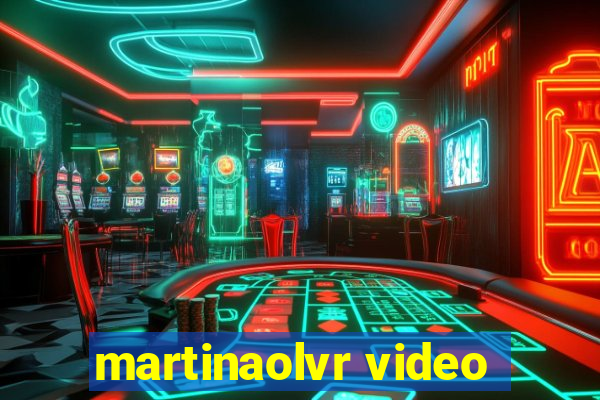 martinaolvr video